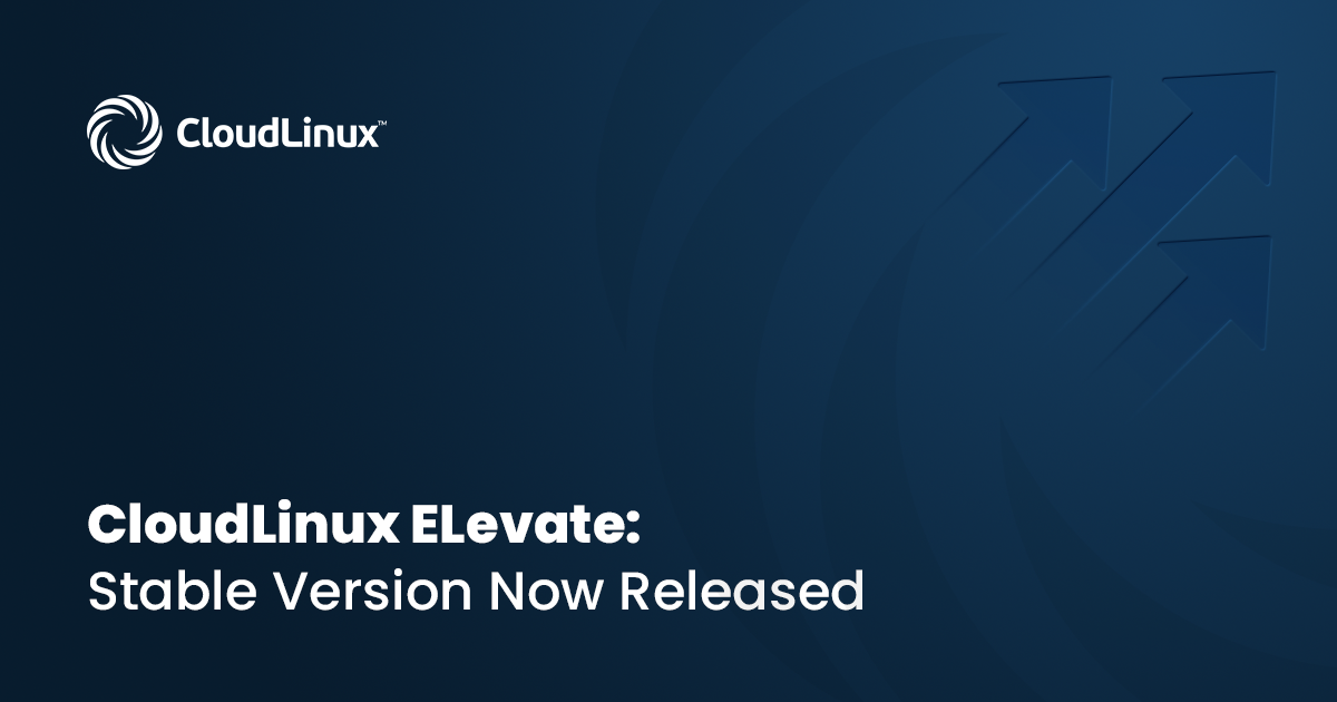 CloudLinux ELevate: Stable Version Now Released