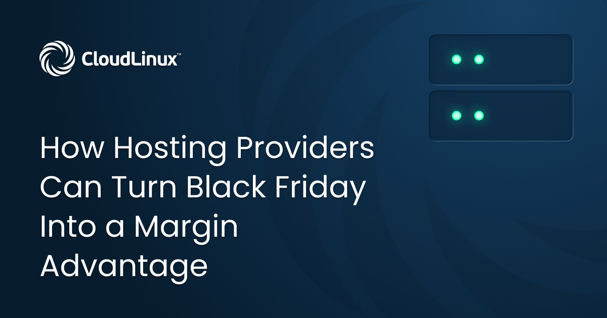 How Hosting Providers Can Turn Black Friday Into a Margin Advantage