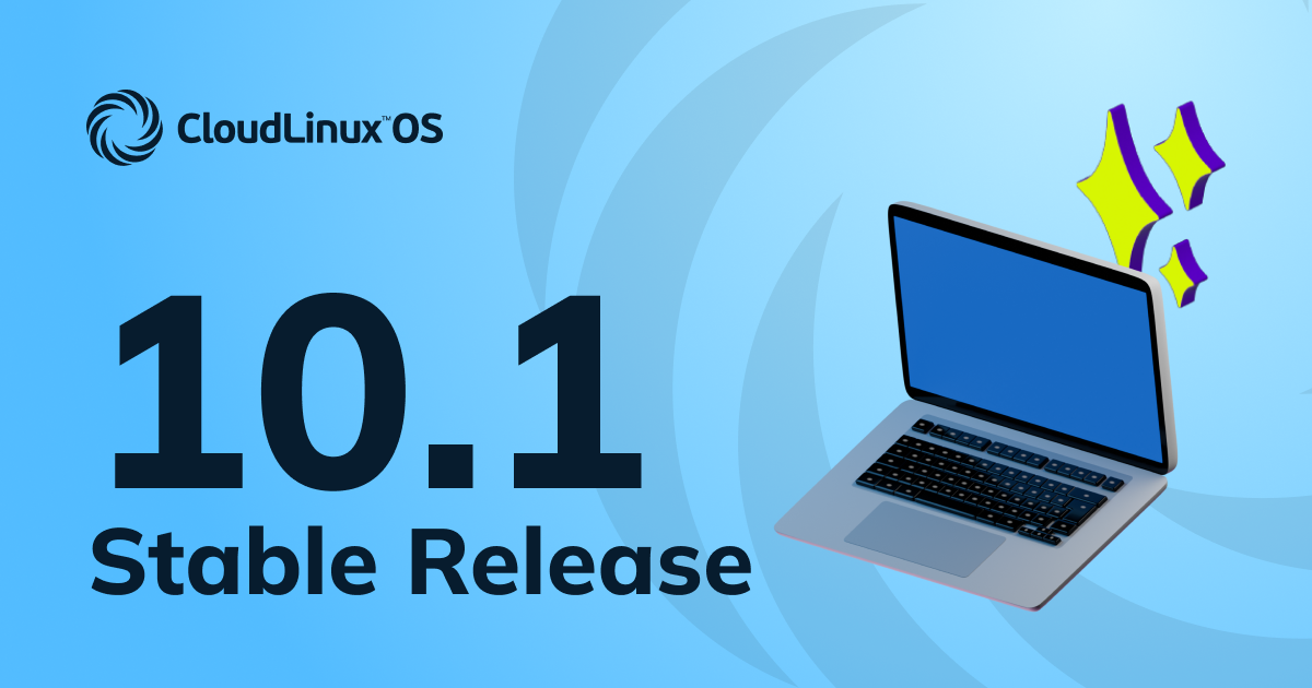 Introducing CloudLinux OS 10.1 Stable Release